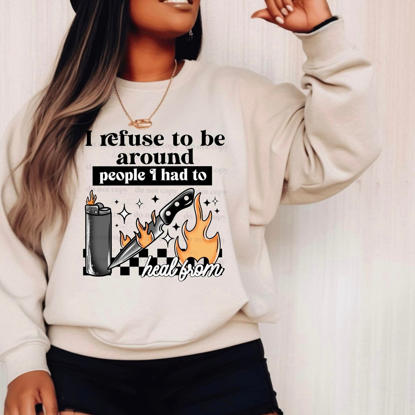 I REFUSE TO BE AROUND PEOPLE CREWNECK SWEATSHIRT