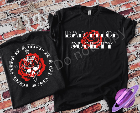 BAD BITCH SOCIETY- DOUBLE SIDED TEE