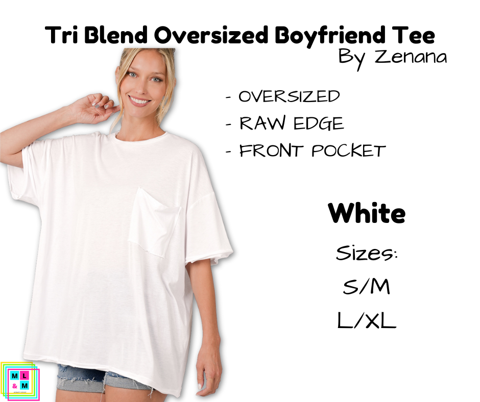 Tri Blend Oversized Boyfriend Tee - White